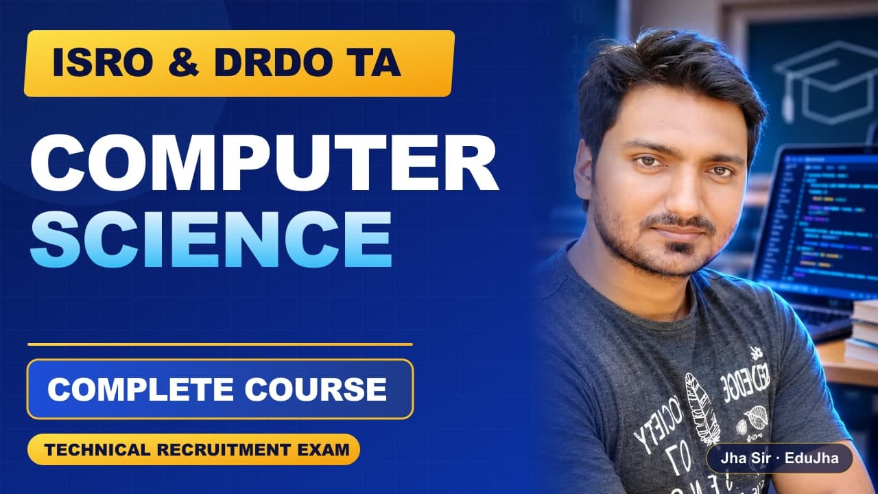 ISRO & DRDO TA Computer Science course by Jha Sir