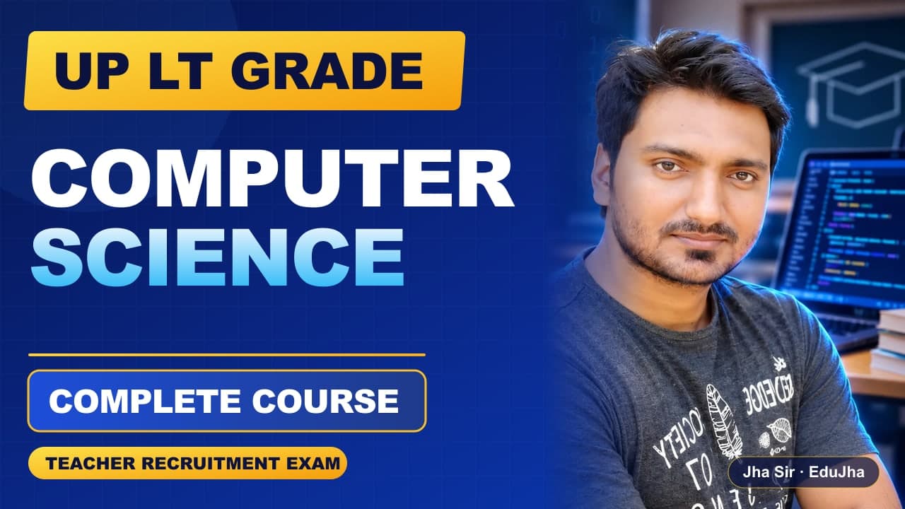 UP LT Grade Computer Science course by Jha Sir